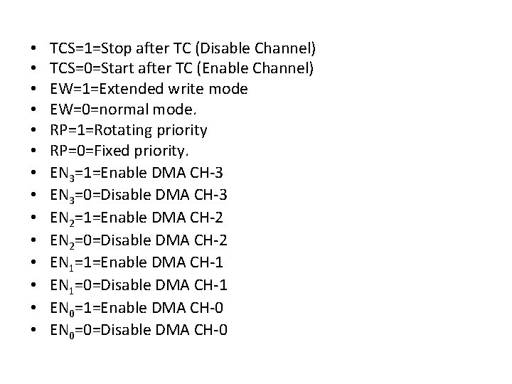  • • • • TCS=1=Stop after TC (Disable Channel) TCS=0=Start after TC (Enable