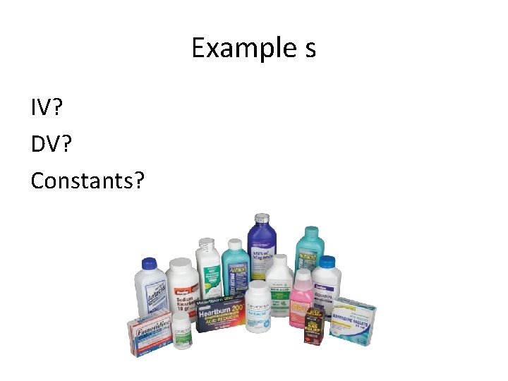 Example s IV? DV? Constants? 