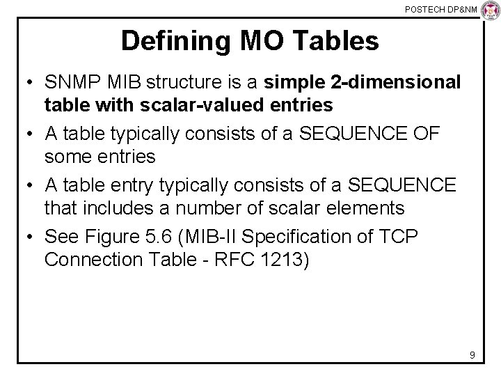 POSTECH DP&NM Lab Defining MO Tables • SNMP MIB structure is a simple 2