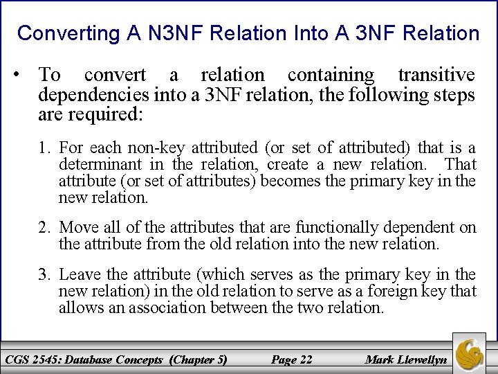 Converting A N 3 NF Relation Into A 3 NF Relation • To convert