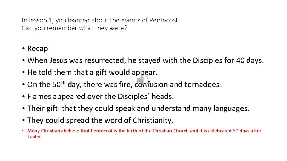 In lesson 1, you learned about the events of Pentecost. Can you remember what