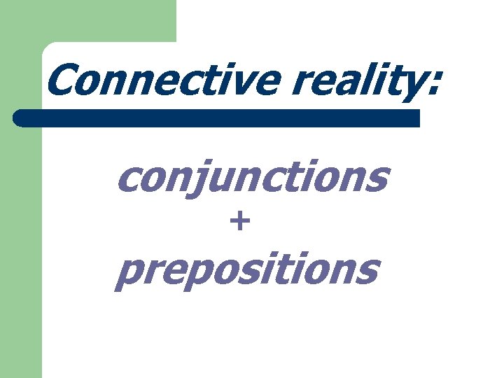 Connective reality: conjunctions + prepositions 