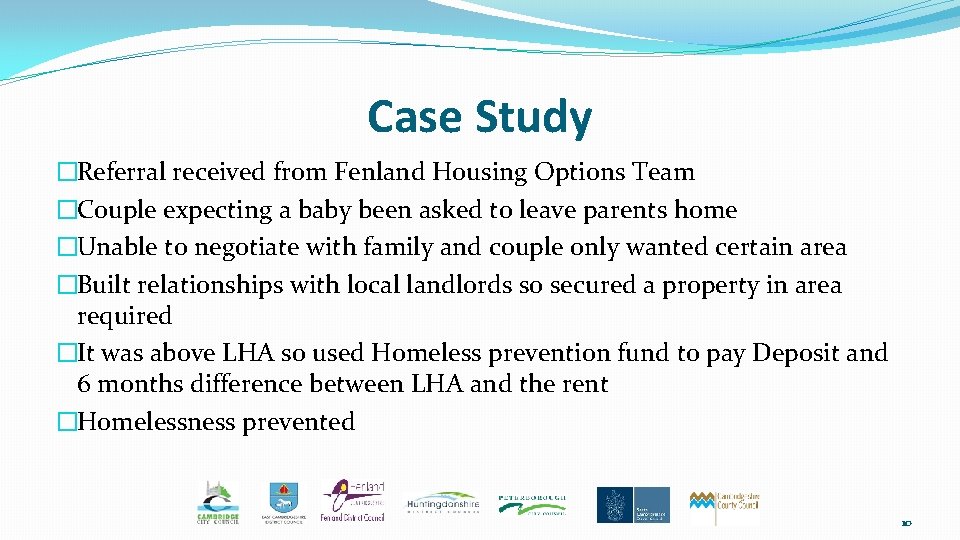 Case Study �Referral received from Fenland Housing Options Team �Couple expecting a baby been