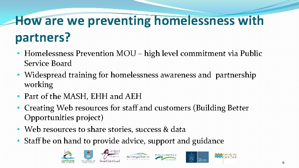 How are we preventing homelessness with partners? • Homelessness Prevention MOU – high level