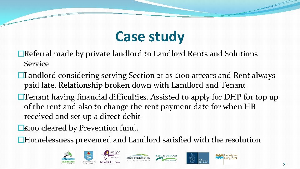 Case study �Referral made by private landlord to Landlord Rents and Solutions Service �Landlord