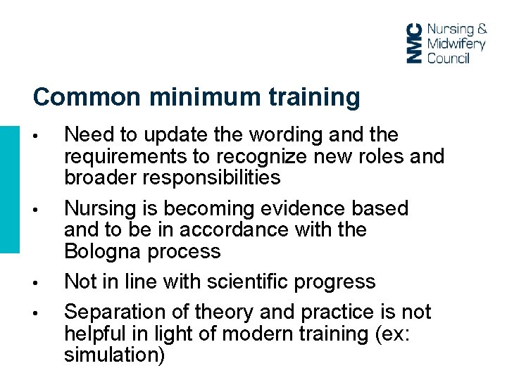 Common minimum training • • Need to update the wording and the requirements to