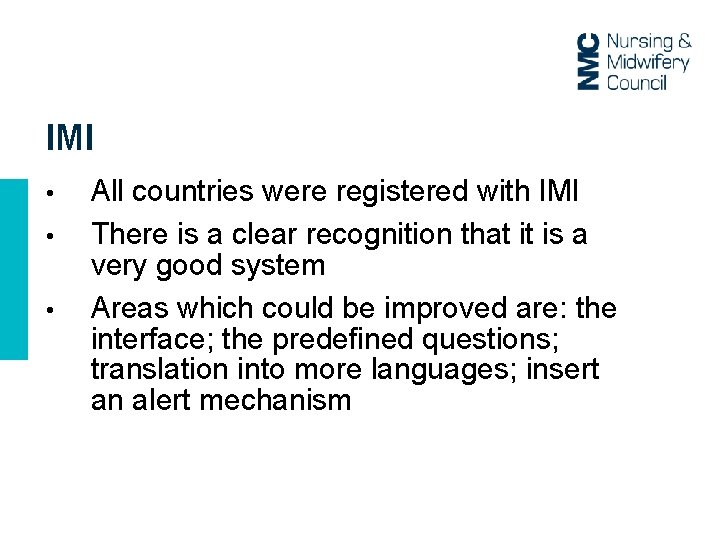 IMI • • • All countries were registered with IMI There is a clear