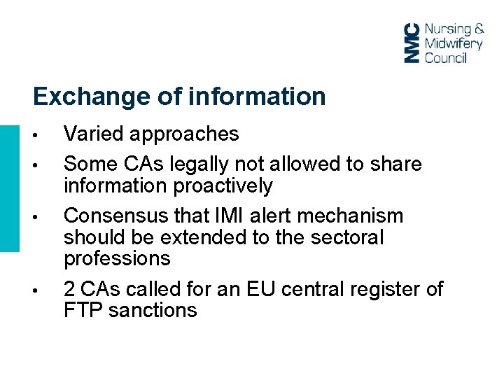 Exchange of information • • Varied approaches Some CAs legally not allowed to share