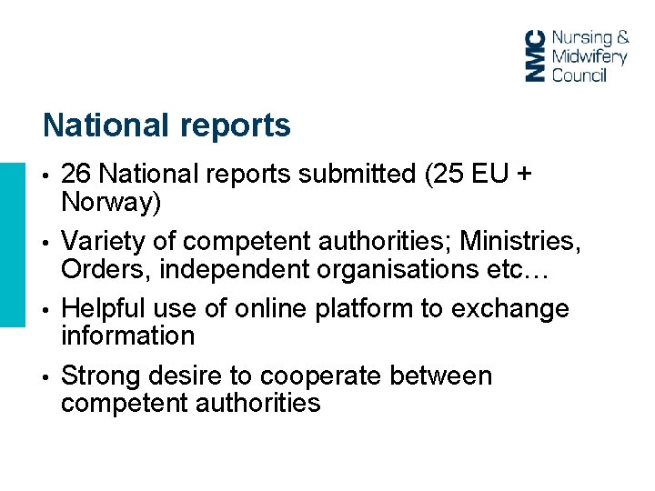National reports 26 National reports submitted (25 EU + Norway) • Variety of competent