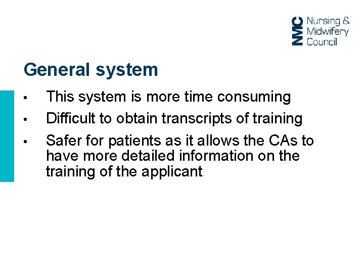 General system • • • This system is more time consuming Difficult to obtain