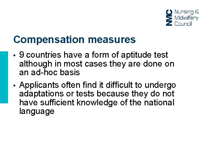 Compensation measures 9 countries have a form of aptitude test although in most cases