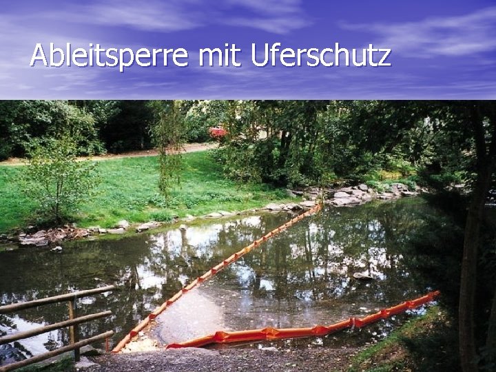 Ableitsperre mit Uferschutz 