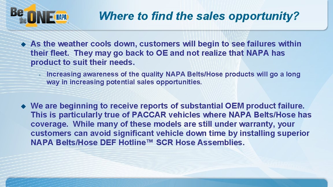 Where to find the sales opportunity? u As the weather cools down, customers will Where to find the sales opportunity? u As the weather cools down, customers will