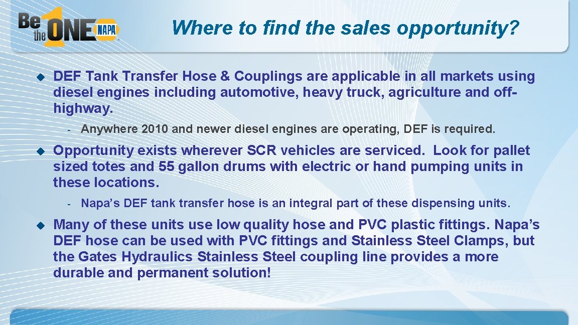 Where to find the sales opportunity? u DEF Tank Transfer Hose & Couplings are