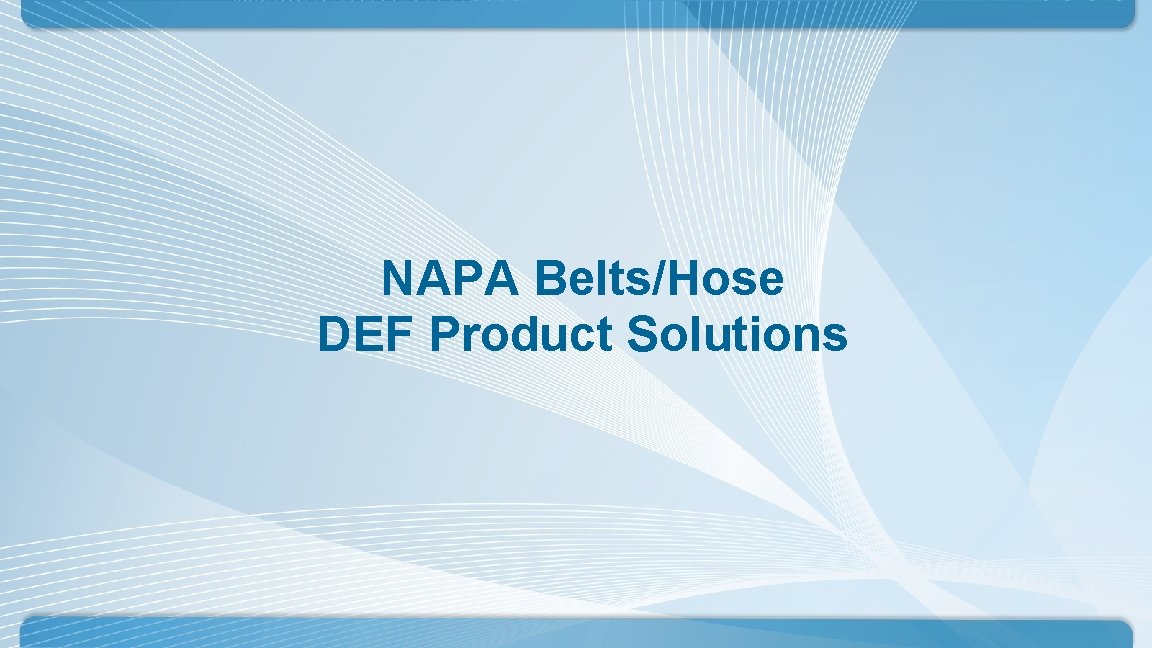 NAPA Belts/Hose DEF Product Solutions 