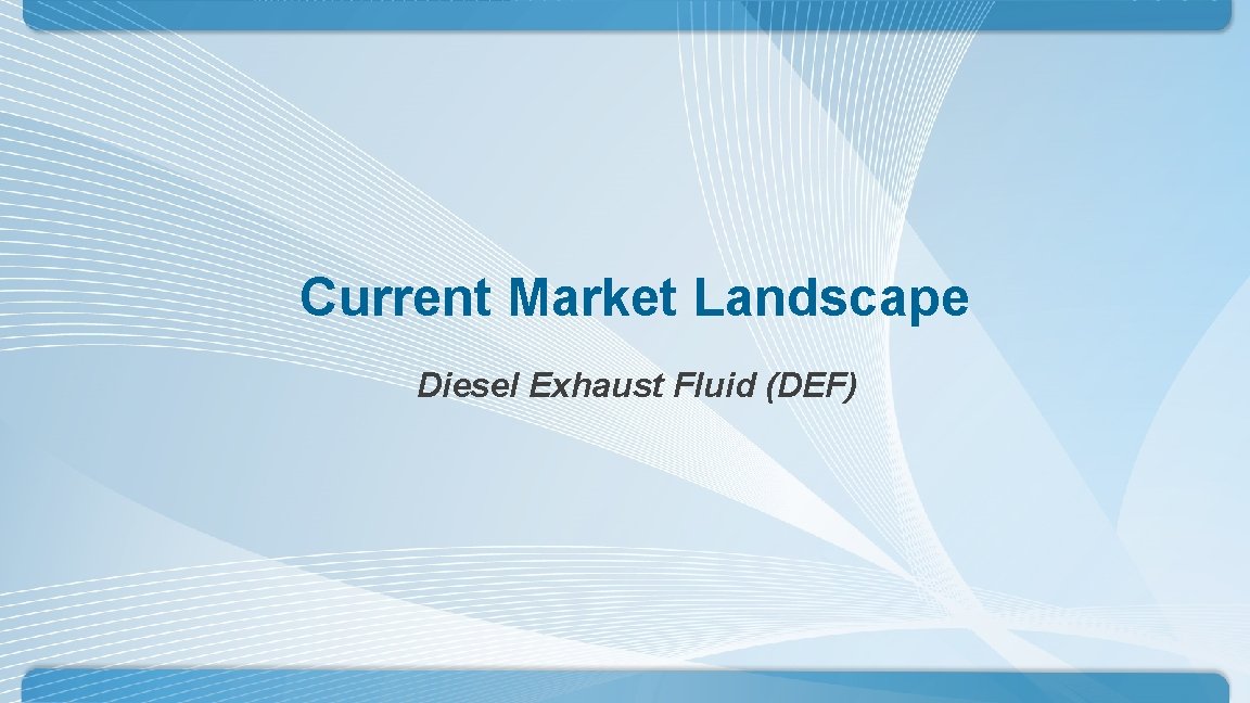 Current Market Landscape Diesel Exhaust Fluid (DEF) 