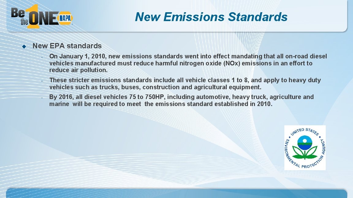 New Emissions Standards u New EPA standards - On January 1, 2010, new emissions