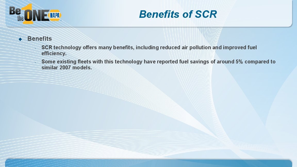 Benefits of SCR u Benefits - SCR technology offers many benefits, including reduced air