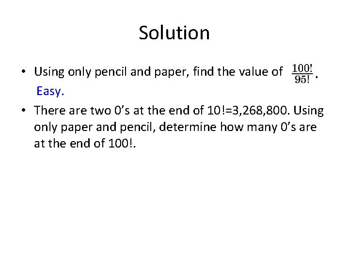 Solution • Using only pencil and paper, find the value of Easy. • There