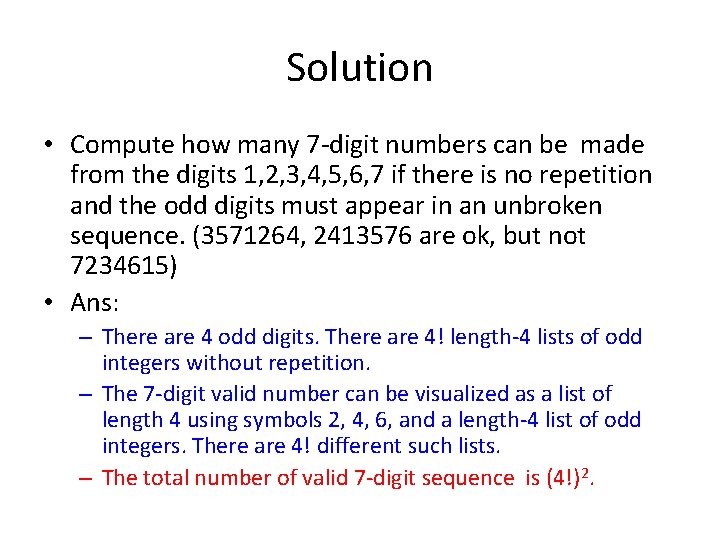 Solution • Compute how many 7 -digit numbers can be made from the digits