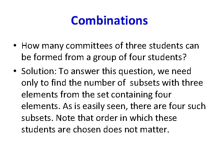 Combinations • How many committees of three students can be formed from a group