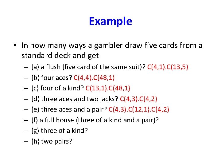 Example • In how many ways a gambler draw five cards from a standard