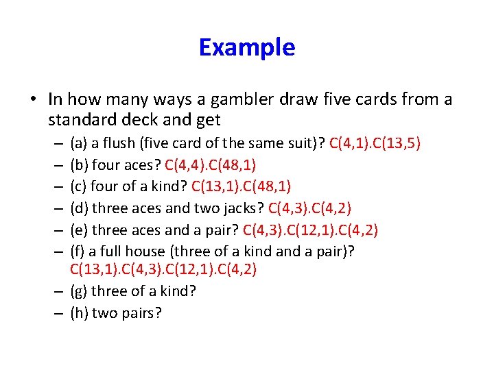 Example • In how many ways a gambler draw five cards from a standard