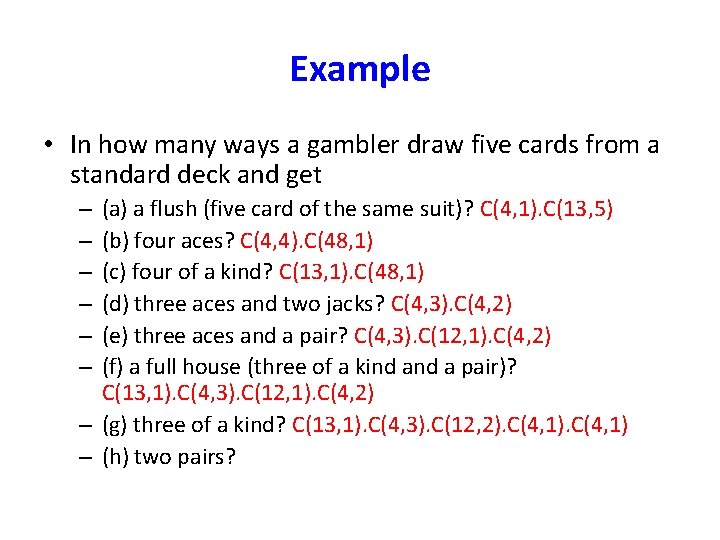 Example • In how many ways a gambler draw five cards from a standard