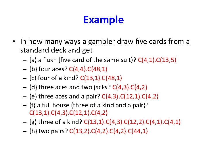 Example • In how many ways a gambler draw five cards from a standard
