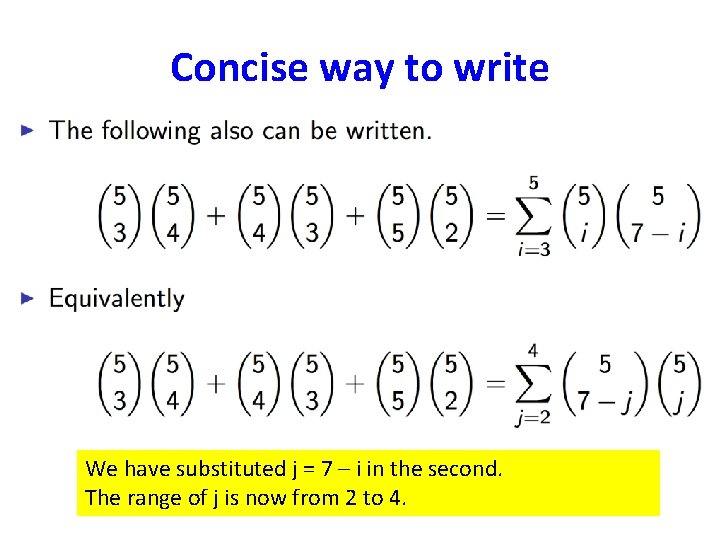 Concise way to write We have substituted j = 7 – i in the