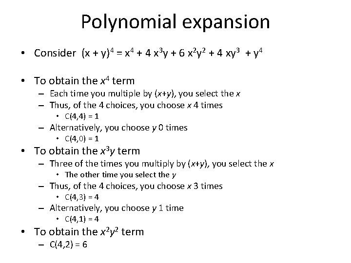 Polynomial expansion • Consider (x + y)4 = x 4 + 4 x 3