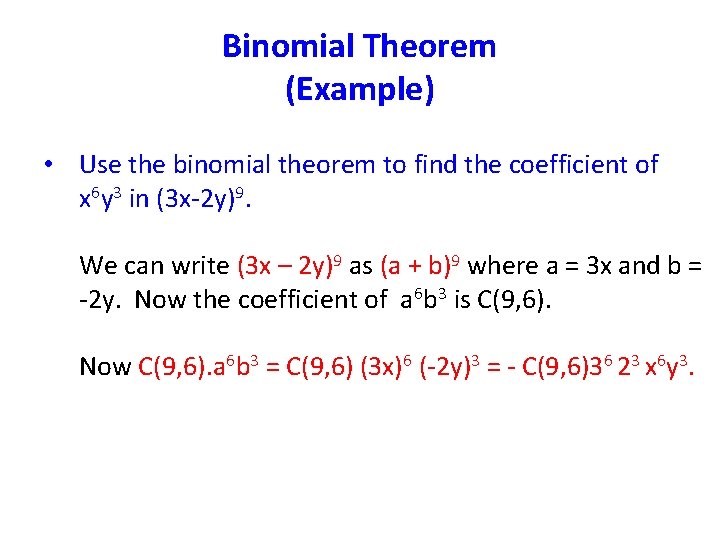 Binomial Theorem (Example) • Use the binomial theorem to find the coefficient of x