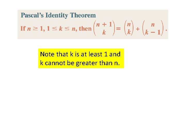 Note that k is at least 1 and k cannot be greater than n.