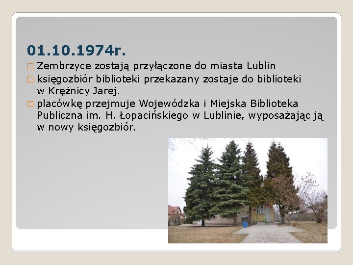 01. 10. 1974 r. � Zembrzyce zostają przyłączone do miasta Lublin � księgozbiór biblioteki