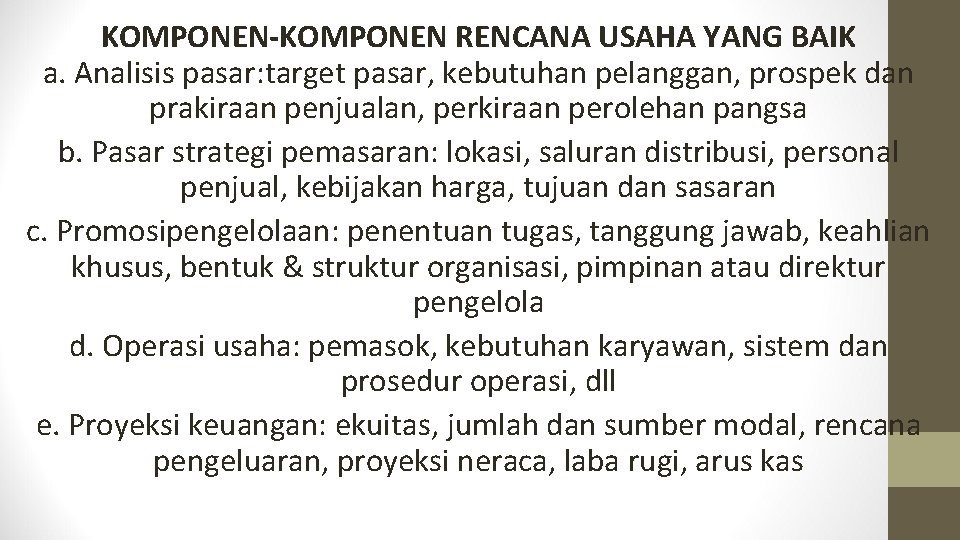 KOMPONEN-KOMPONEN RENCANA USAHA YANG BAIK a. Analisis pasar: target pasar, kebutuhan pelanggan, prospek dan