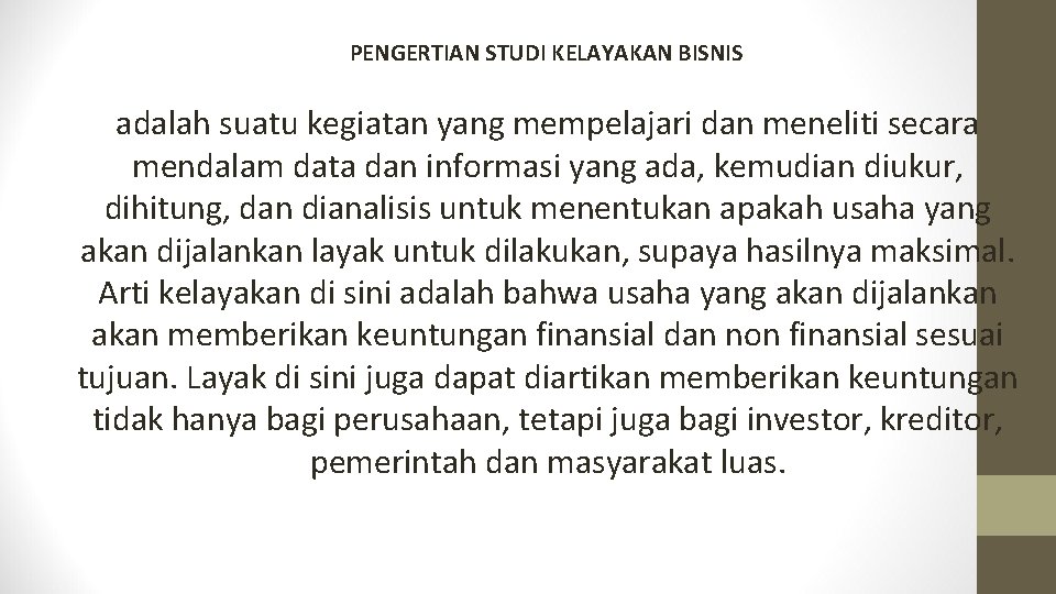 PENGERTIAN STUDI KELAYAKAN BISNIS adalah suatu kegiatan yang mempelajari dan meneliti secara mendalam data