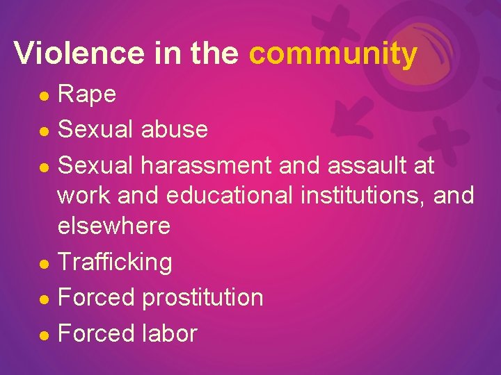 Violence in the community Rape l Sexual abuse l Sexual harassment and assault at