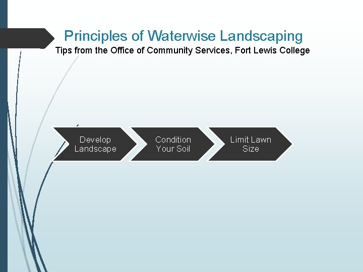 Principles of Waterwise Landscaping Tips from the Office of Community Services, Fort Lewis College