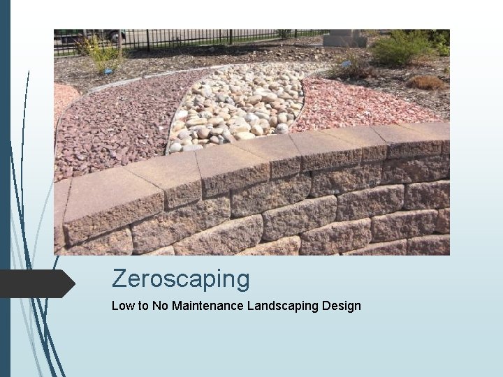 Zeroscaping Low to No Maintenance Landscaping Design 