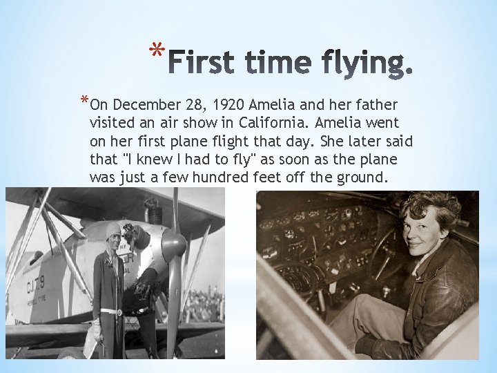 * *On December 28, 1920 Amelia and her father visited an air show in