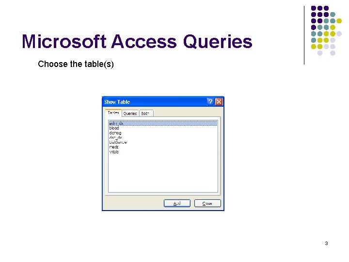 Microsoft Access Queries Choose the table(s) 3 