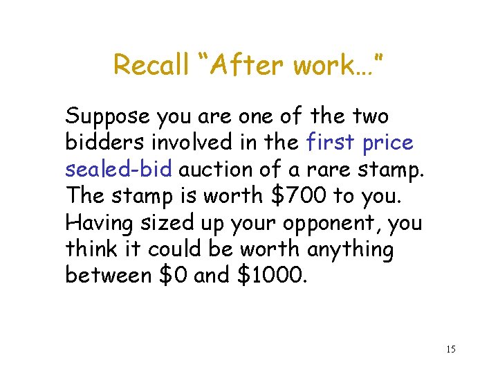 Recall “After work…” Suppose you are one of the two bidders involved in the