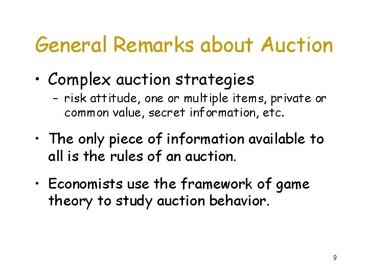 General Remarks about Auction • Complex auction strategies – risk attitude, one or multiple