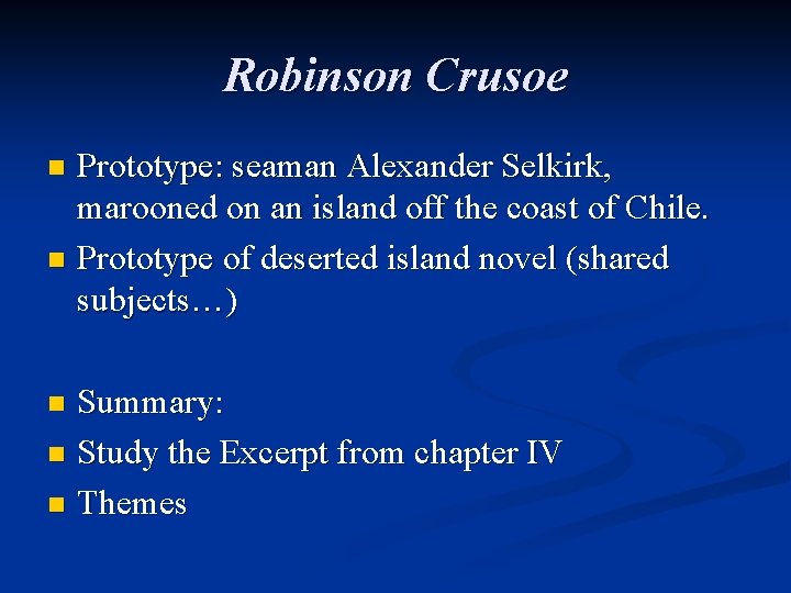 Robinson Crusoe Prototype: seaman Alexander Selkirk, marooned on an island off the coast of