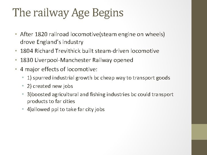 The railway Age Begins • After 1820 railroad locomotive(steam engine on wheels) drove England’s