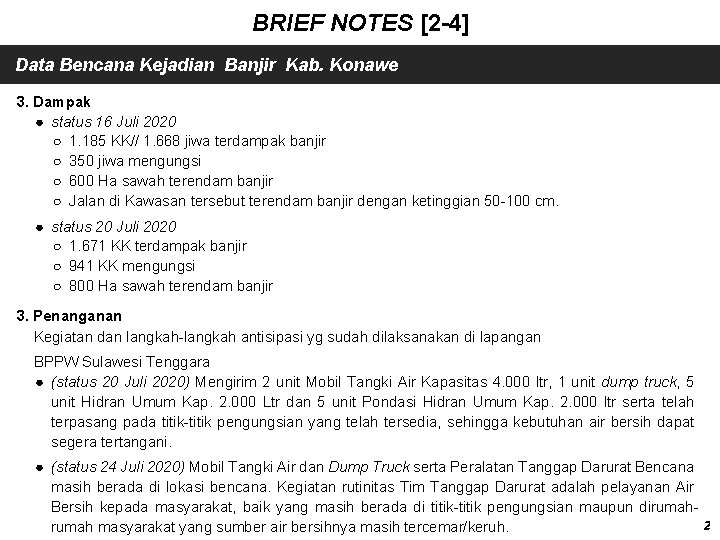 BRIEF NOTES [2 -4] Data Bencana Kejadian Banjir Kab. Konawe 3. Dampak ● status
