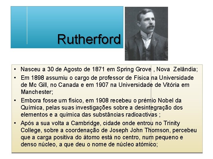 Rutherford • Nasceu a 30 de Agosto de 1871 em Spring Grove , Nova