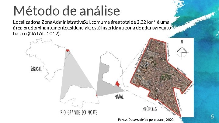 Método de análise Localizadona Zona Administrativa. Sul, com uma área total de 3, 22