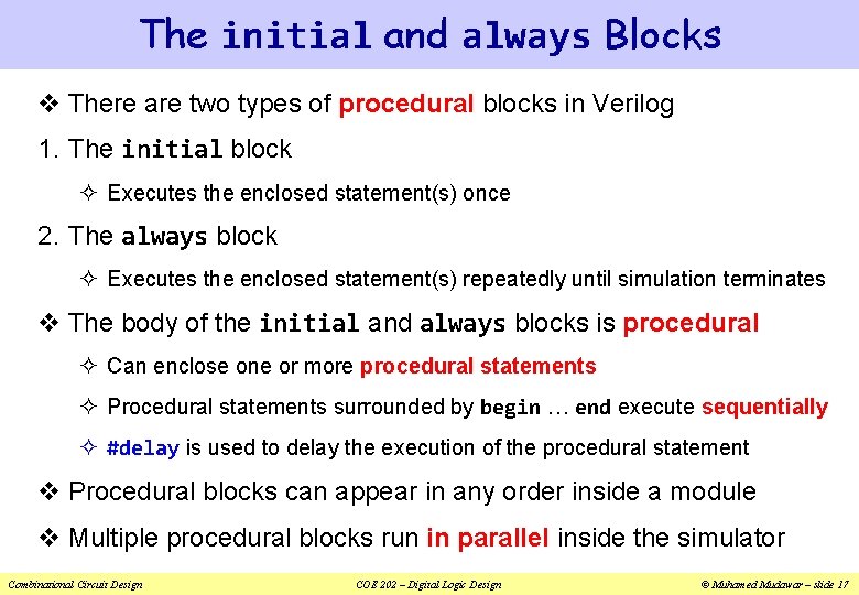 The initial and always Blocks v There are two types of procedural blocks in