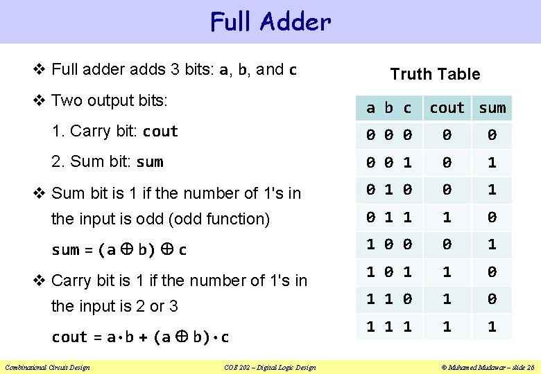 Full Adder v Full adder adds 3 bits: a, b, and c v Two
